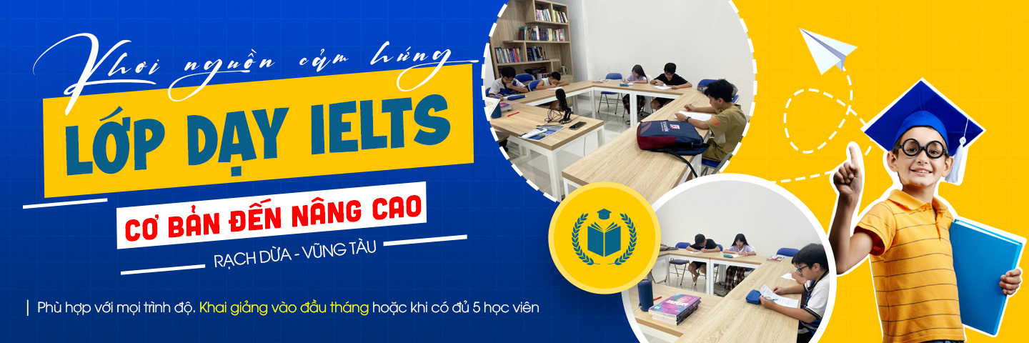 Khai giảng lớp IELTS cho học sinh, sinh viên tại Rạch Dừa Vũng Tàu