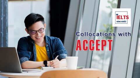 Collocations with Accept: Các cụm từ với “accept” giúp bạn nói và viết tự nhiên hơn
