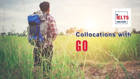 Collocations with Go: Những cách kết hợp với “go” giúp bạn nói tự nhiên và linh hoạt hơn