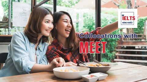Collocations with Meet: Những cách kết hợp với “meet” giúp bài IELTS tự nhiên và học thuật hơn