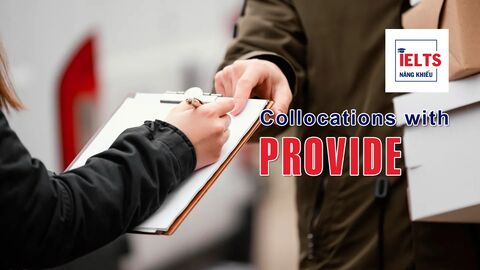 Collocations with Provide: Những cách kết hợp với “provide” giúp bài IELTS học thuật hơn