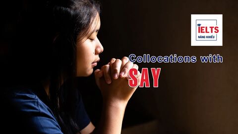 Collocations with Say: Những cách kết hợp với “say” thường gặp trong tiếng Anh