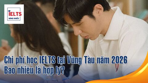Chi phí học IELTS tại Vũng Tàu năm 2026: Bao nhiêu là hợp lý?