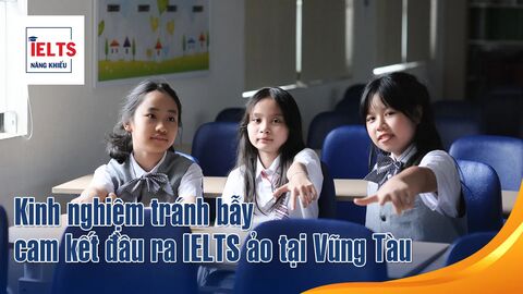 Kinh nghiệm tránh các "bẫy" cam kết đầu ra IELTS ảo tại các trung tâm địa phương