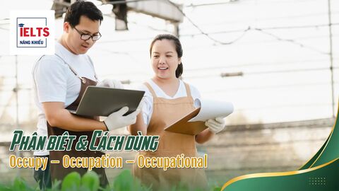 Occupy – Occupation – Occupational: Biến thể từ vựng chủ đề Nghề nghiệp trong IELTS