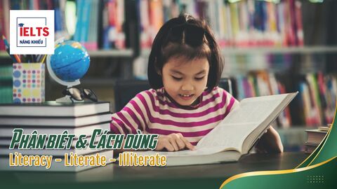 Literacy - Literate - Illiterate: Cách dùng trong bài thi IELTS Writing Task 2